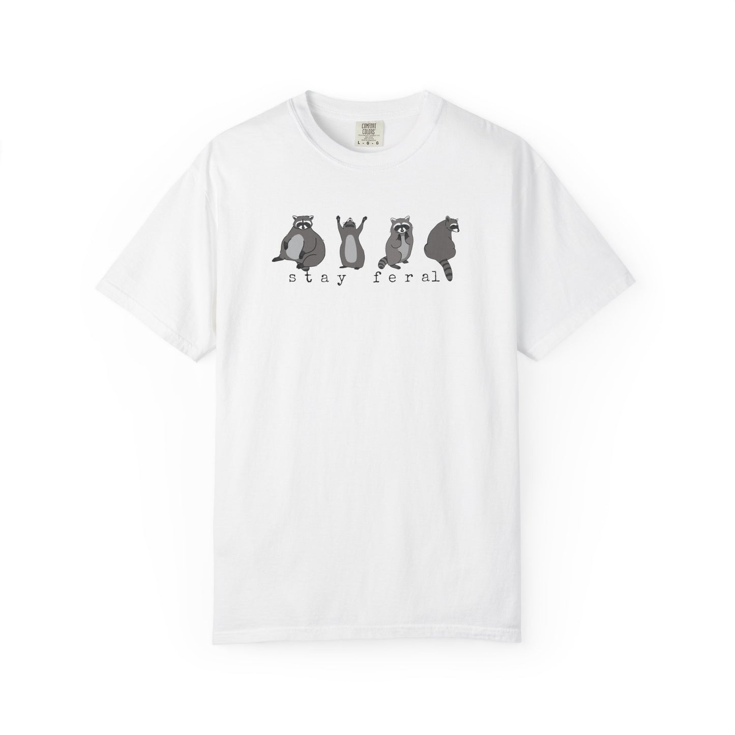 Stay Feral Raccoon T-Shirt