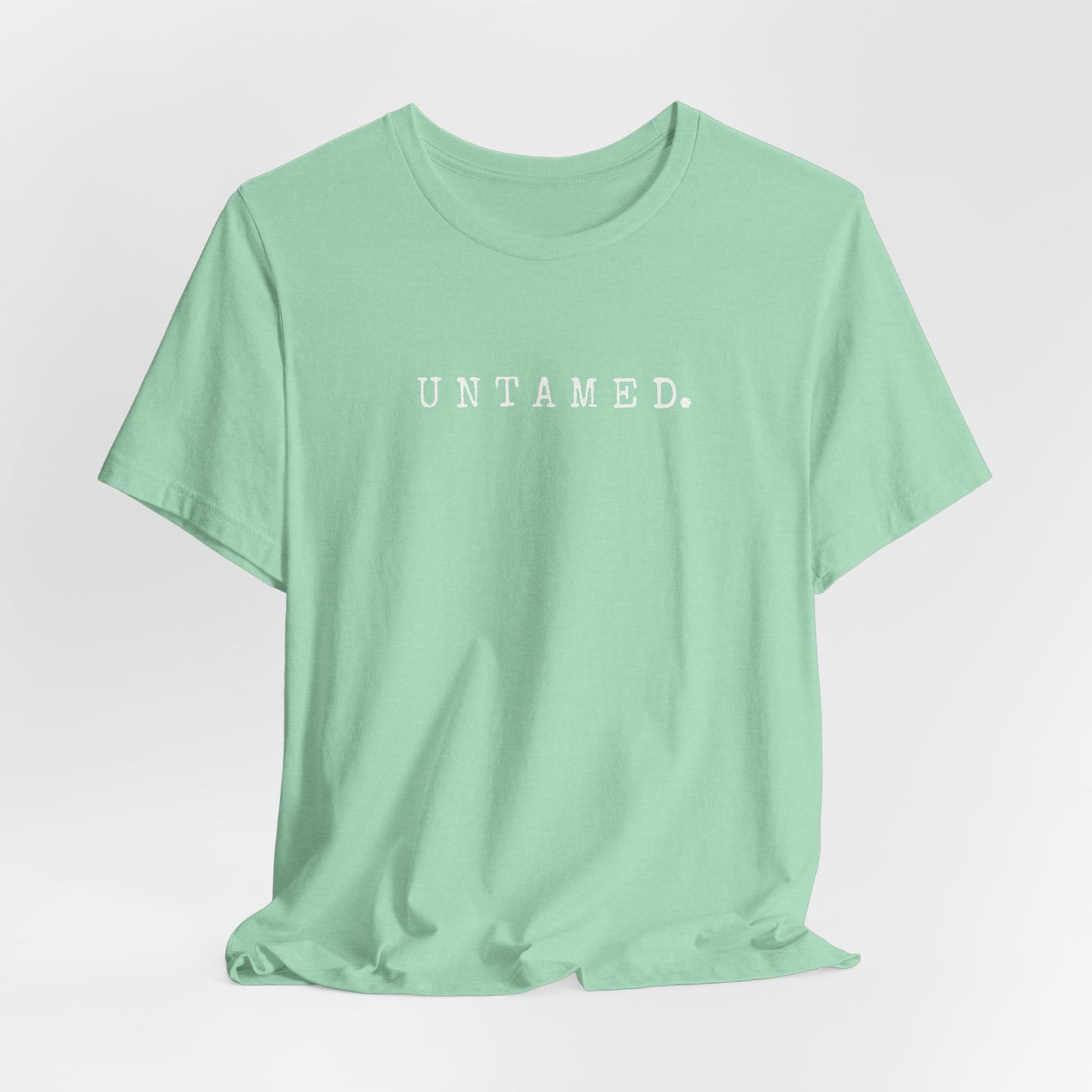 Untamed. Bella+Canvas