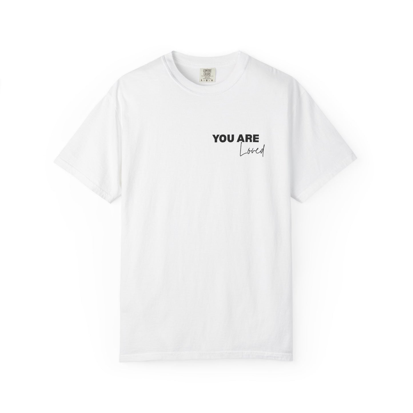 Inspirational "You Are Loved / You Are Amazing" T-Shirt