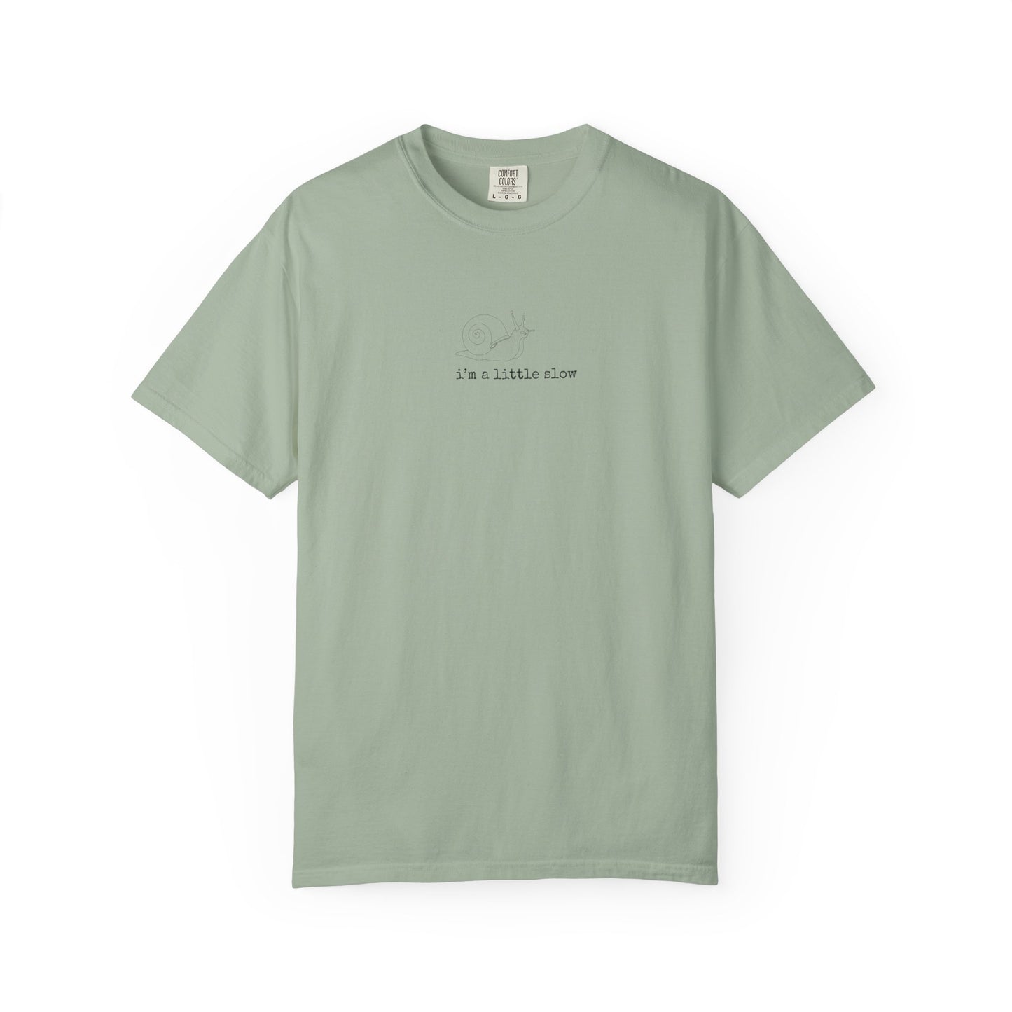 Snail T Shirt "I'm a little slow"