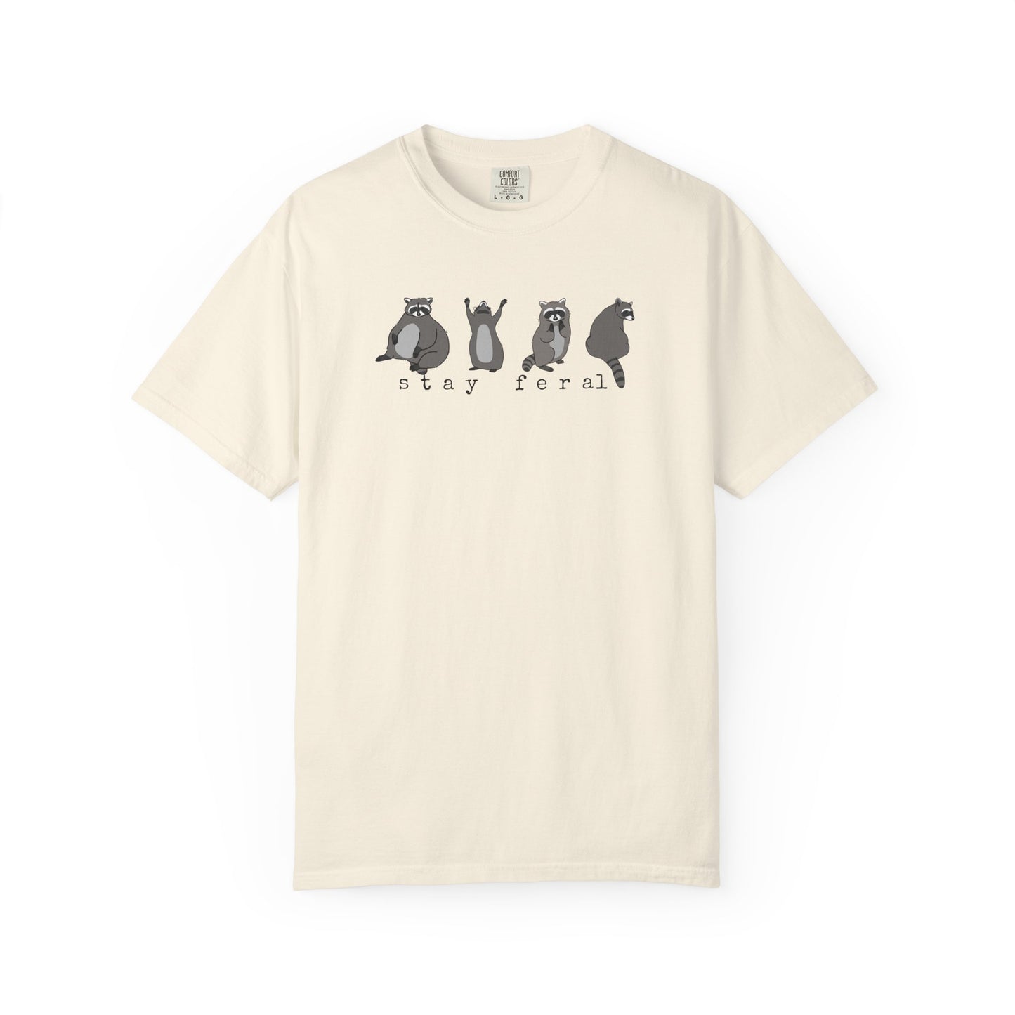 Stay Feral Raccoon T-Shirt