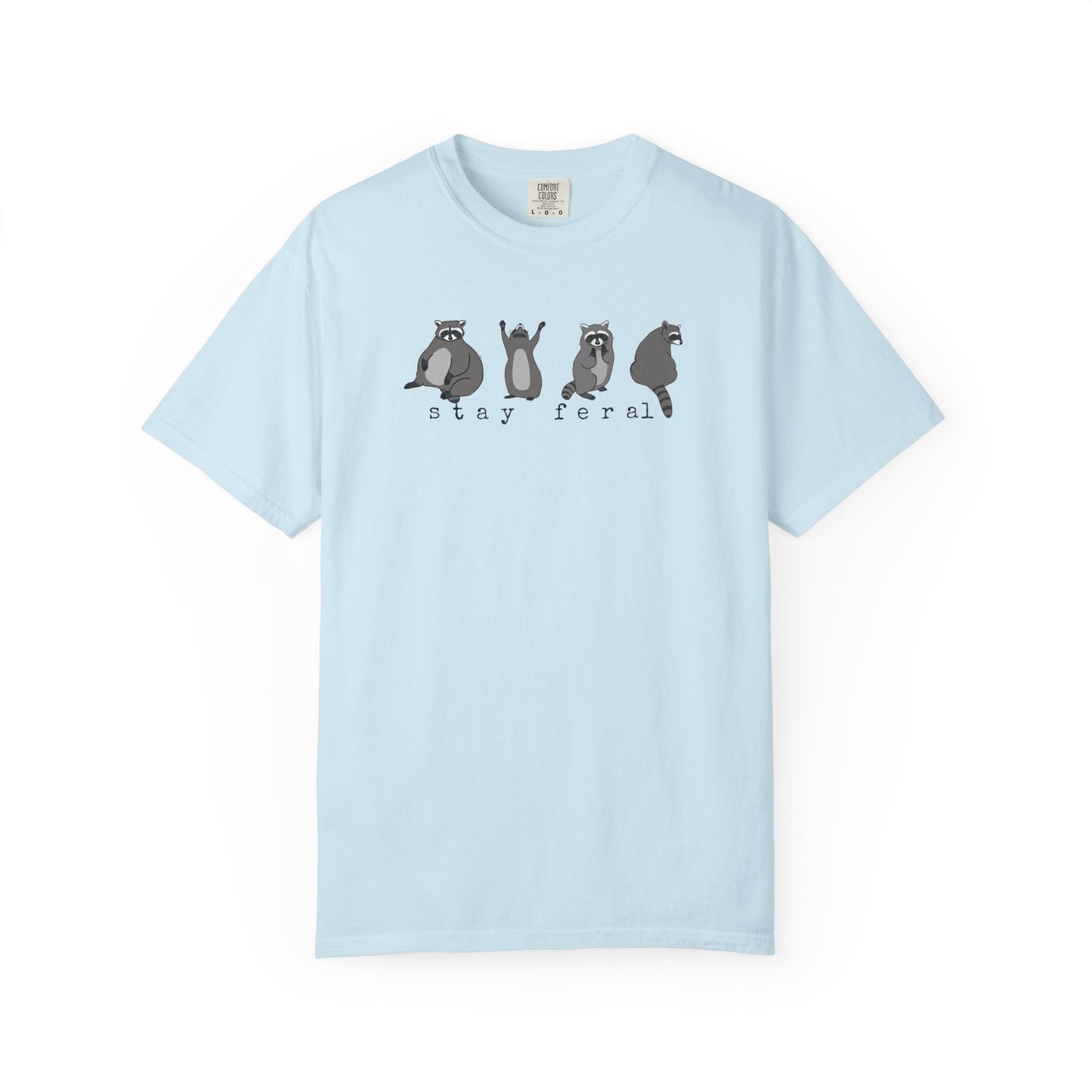 Stay Feral Raccoon T-Shirt