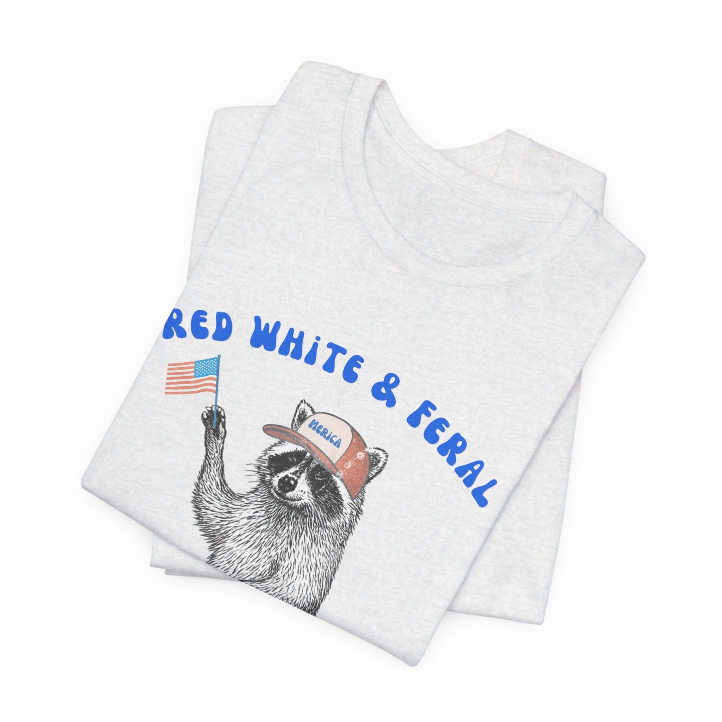 Patriotic Raccoon Tee - "Red White & Feral" 4th of July Graphic T-Shirt