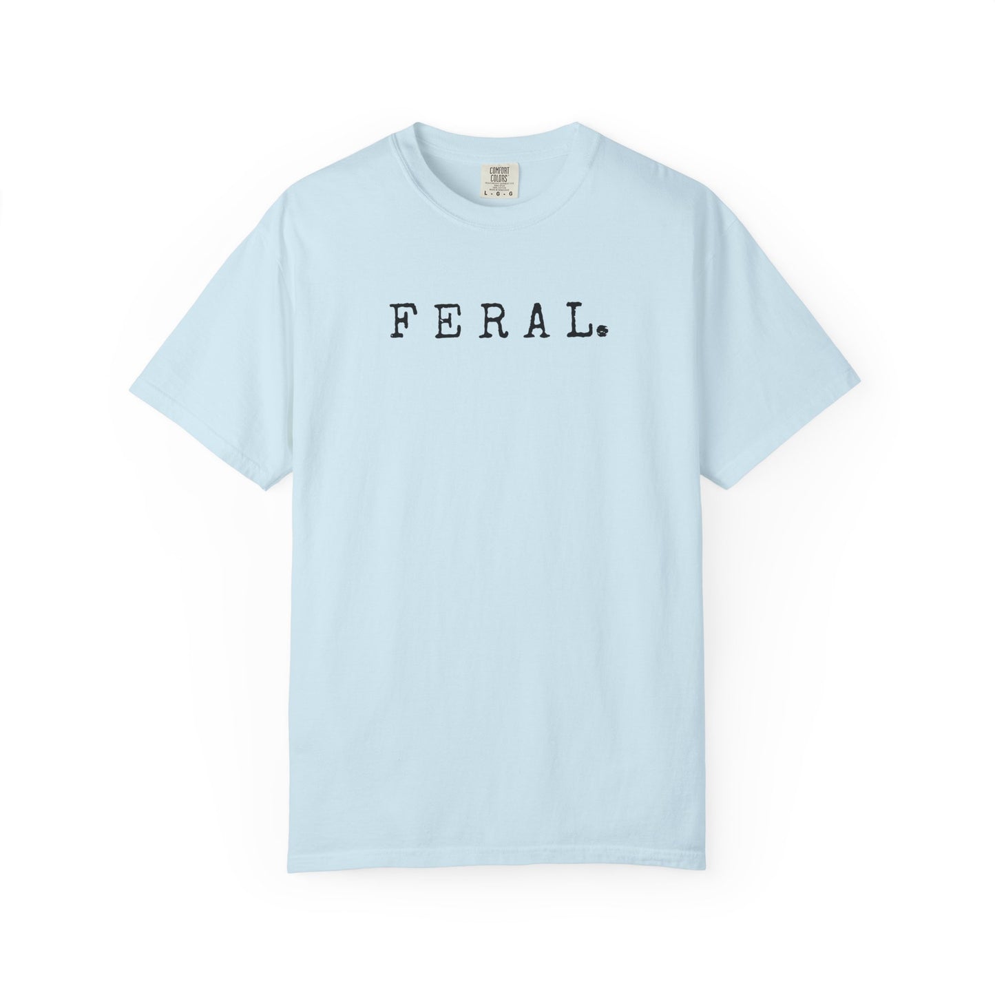 Feral. Graphic T-Shirt