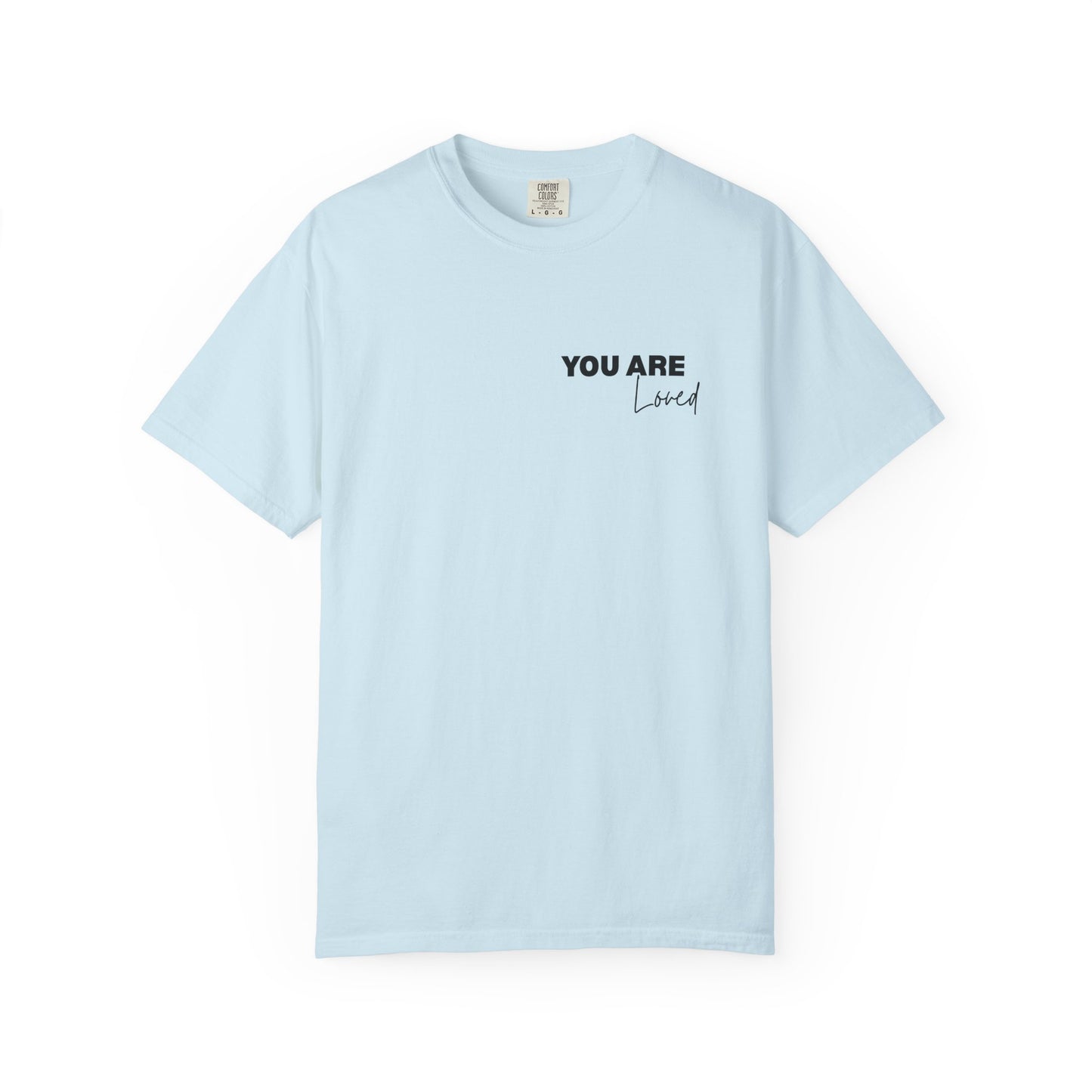 Inspirational "You Are Loved / You Are Amazing" T-Shirt