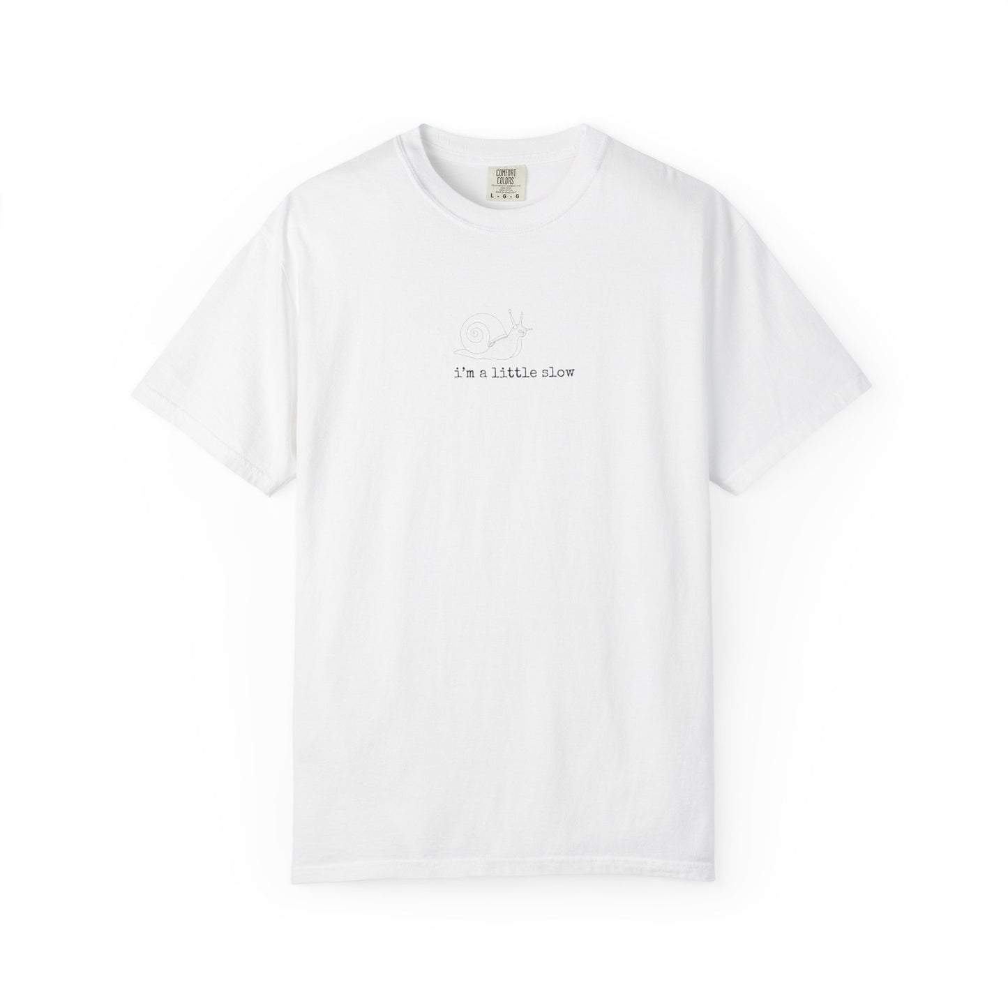 Snail T Shirt "I'm a little slow"