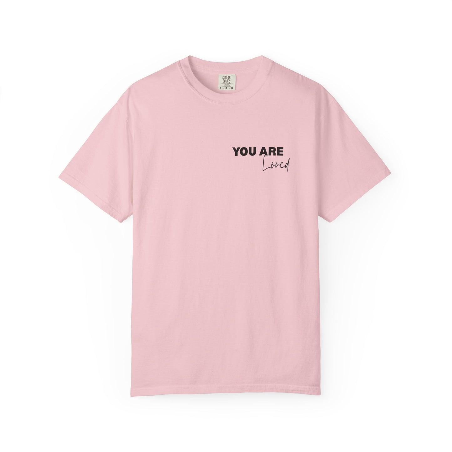 Inspirational "You Are Loved / You Are Amazing" T-Shirt