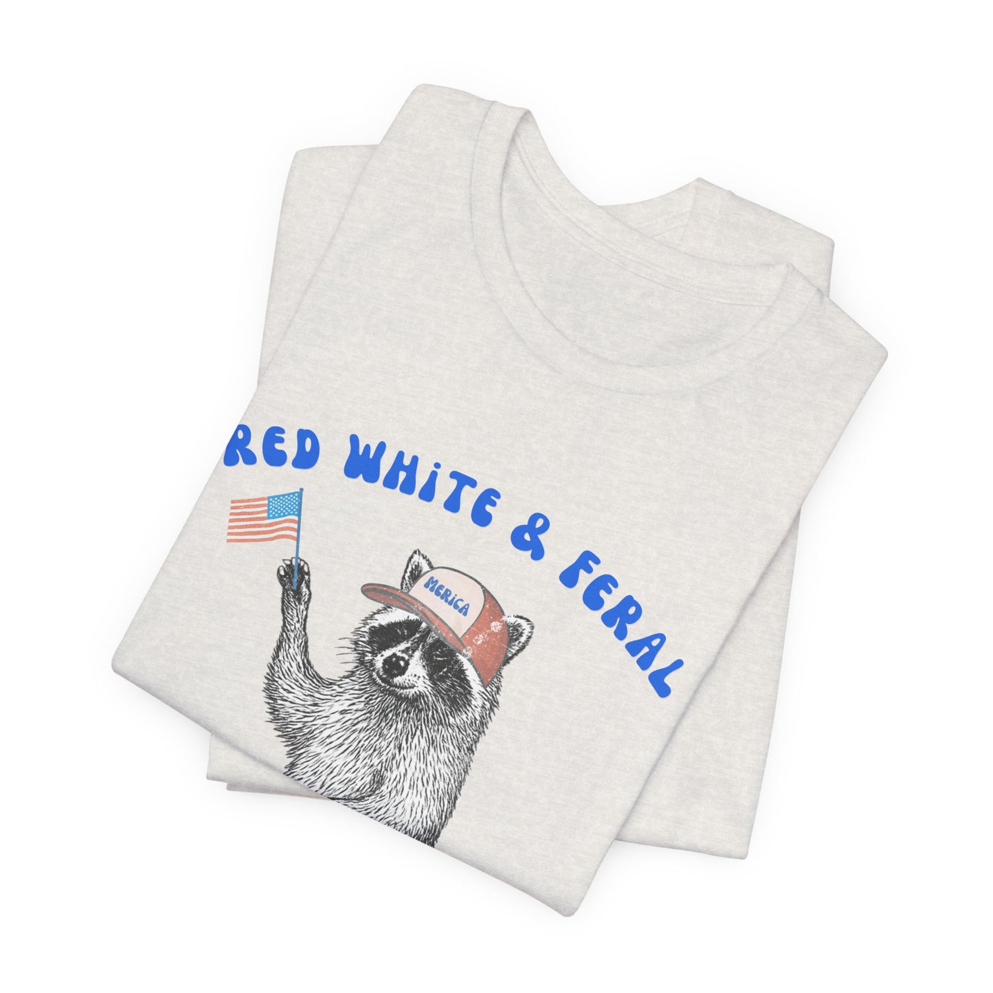 Patriotic Raccoon Tee - "Red White & Feral" 4th of July Graphic T-Shirt