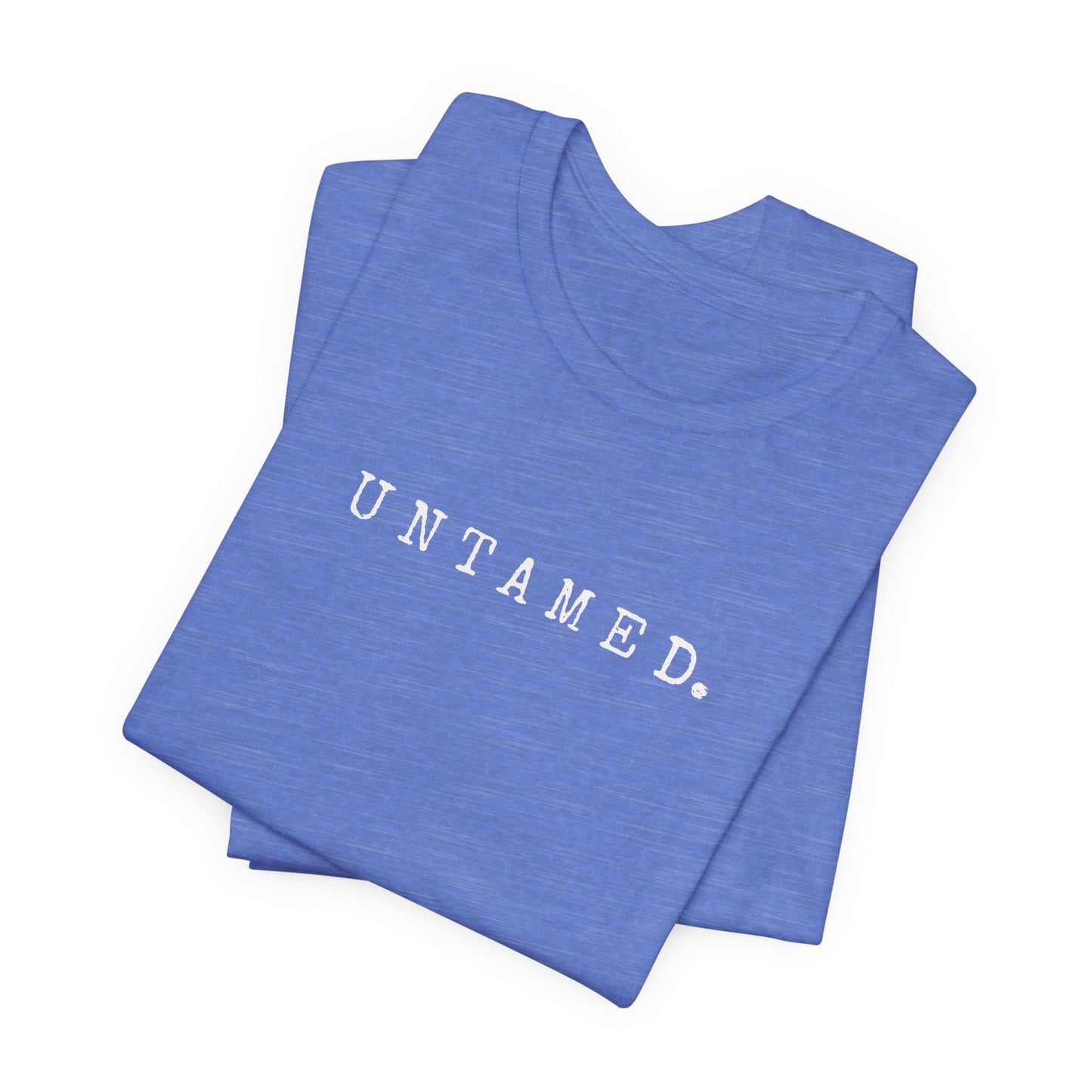 Untamed. Bella+Canvas