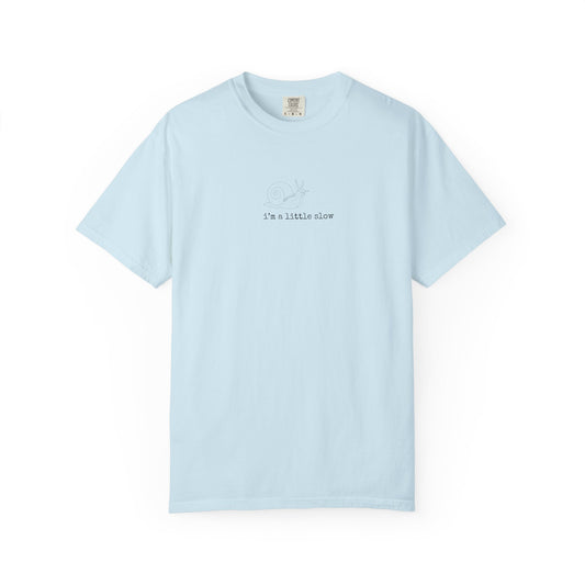 Snail T Shirt "I'm a little slow"
