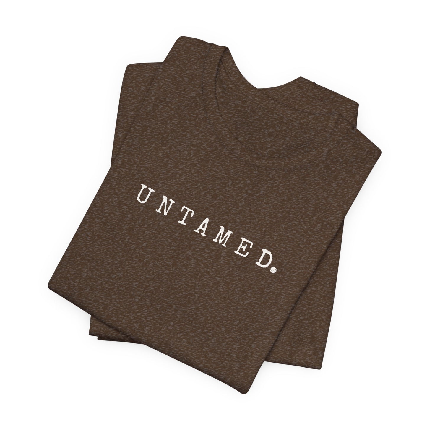 Untamed. Bella+Canvas