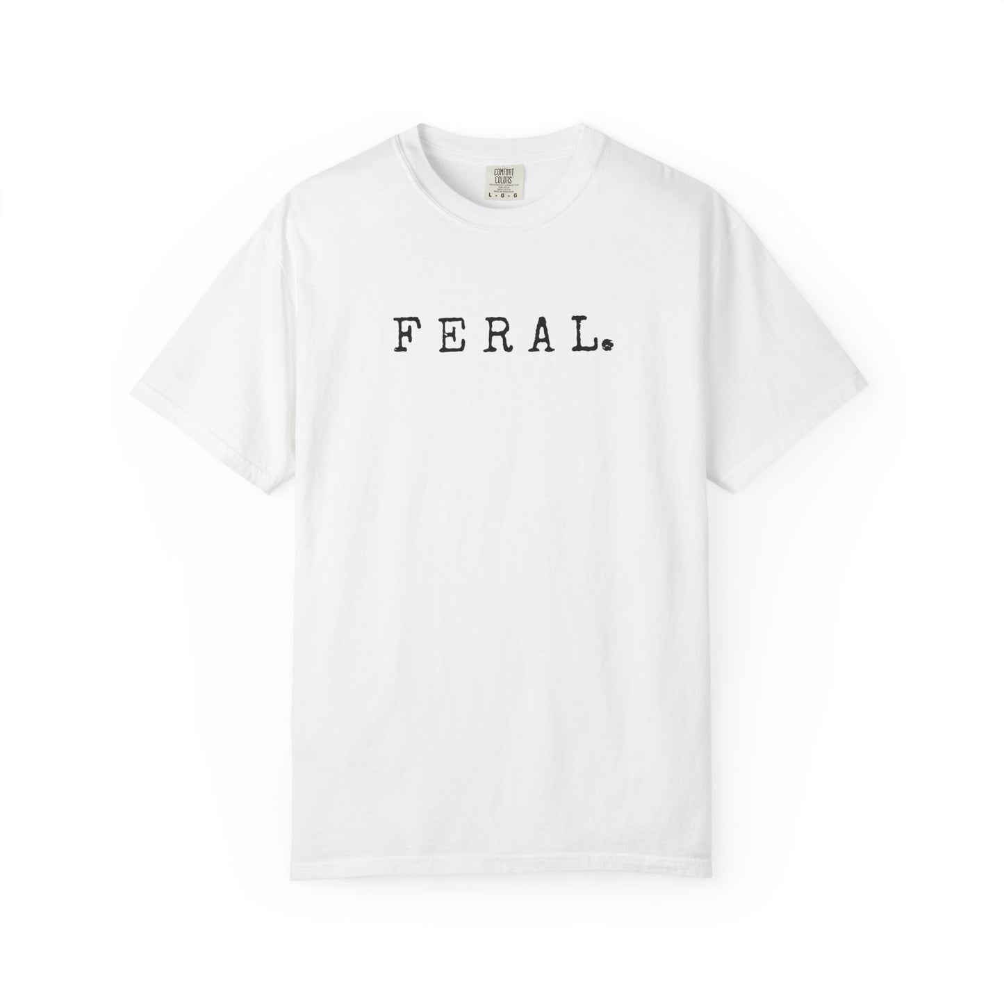 Feral. Graphic T-Shirt