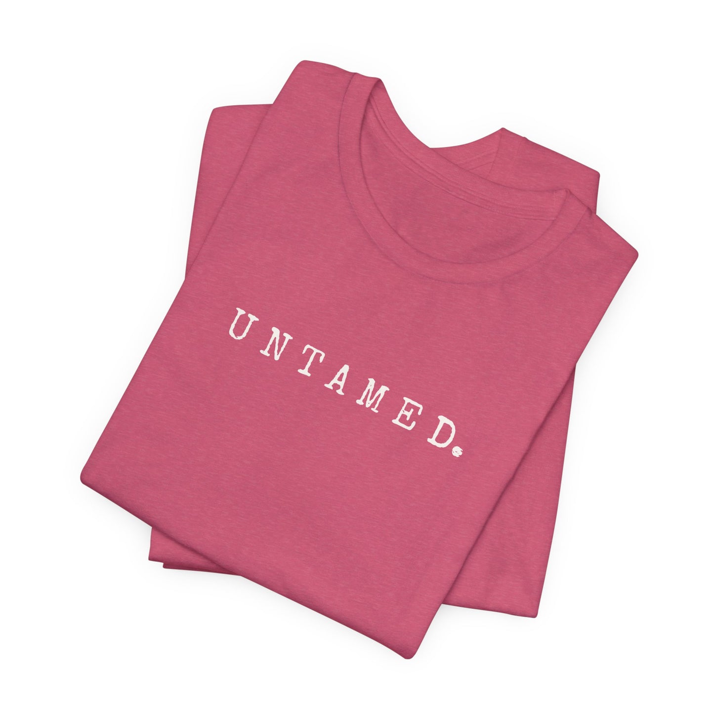 Untamed. Bella+Canvas