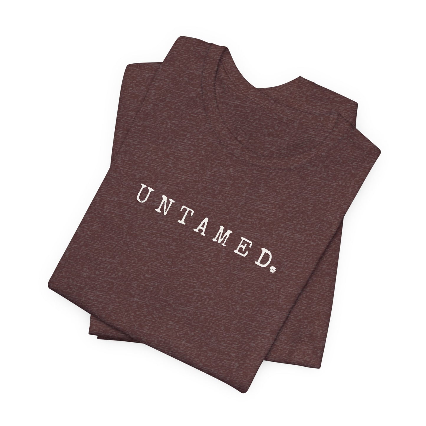 Untamed. Bella+Canvas
