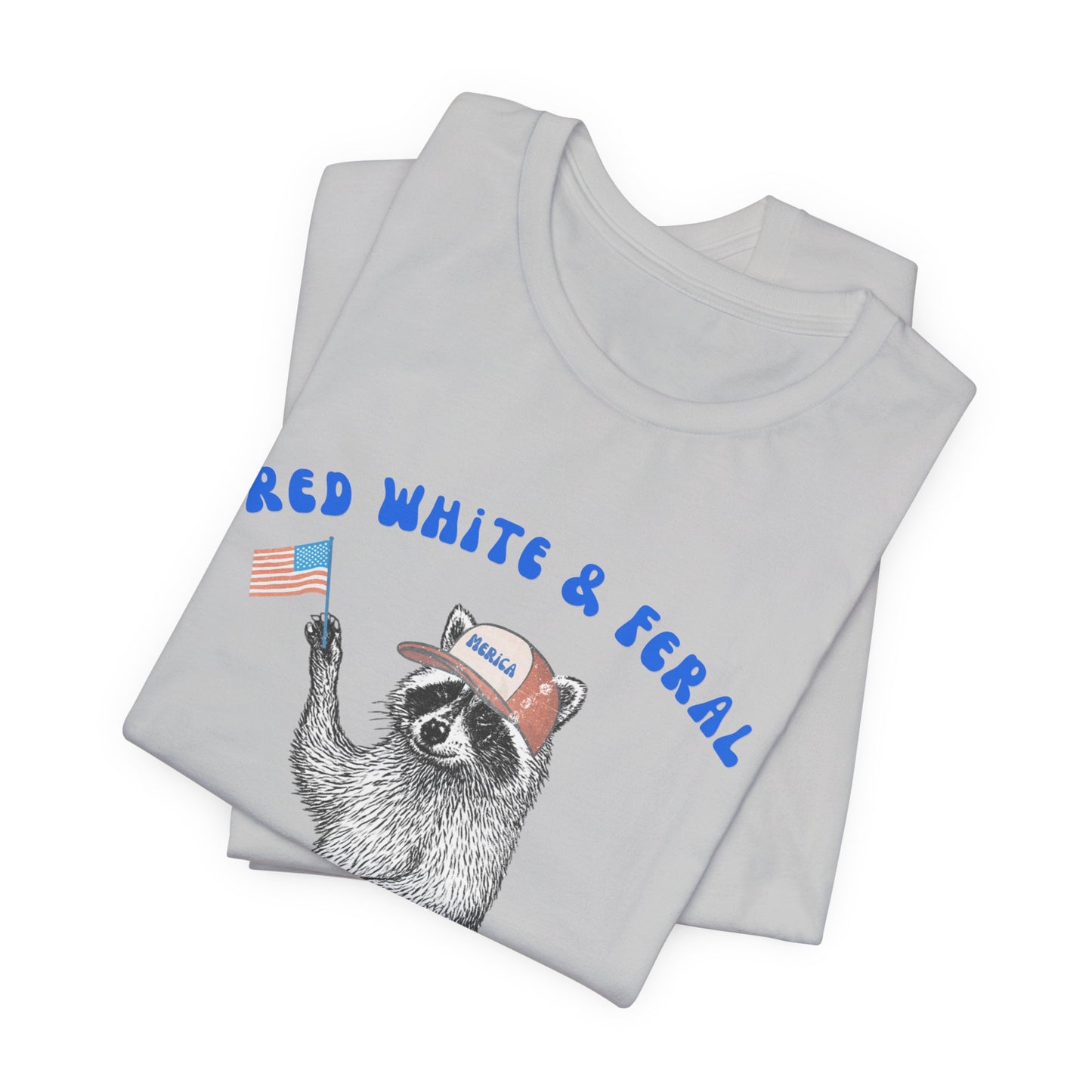 Patriotic Raccoon Tee - "Red White & Feral" 4th of July Graphic T-Shirt