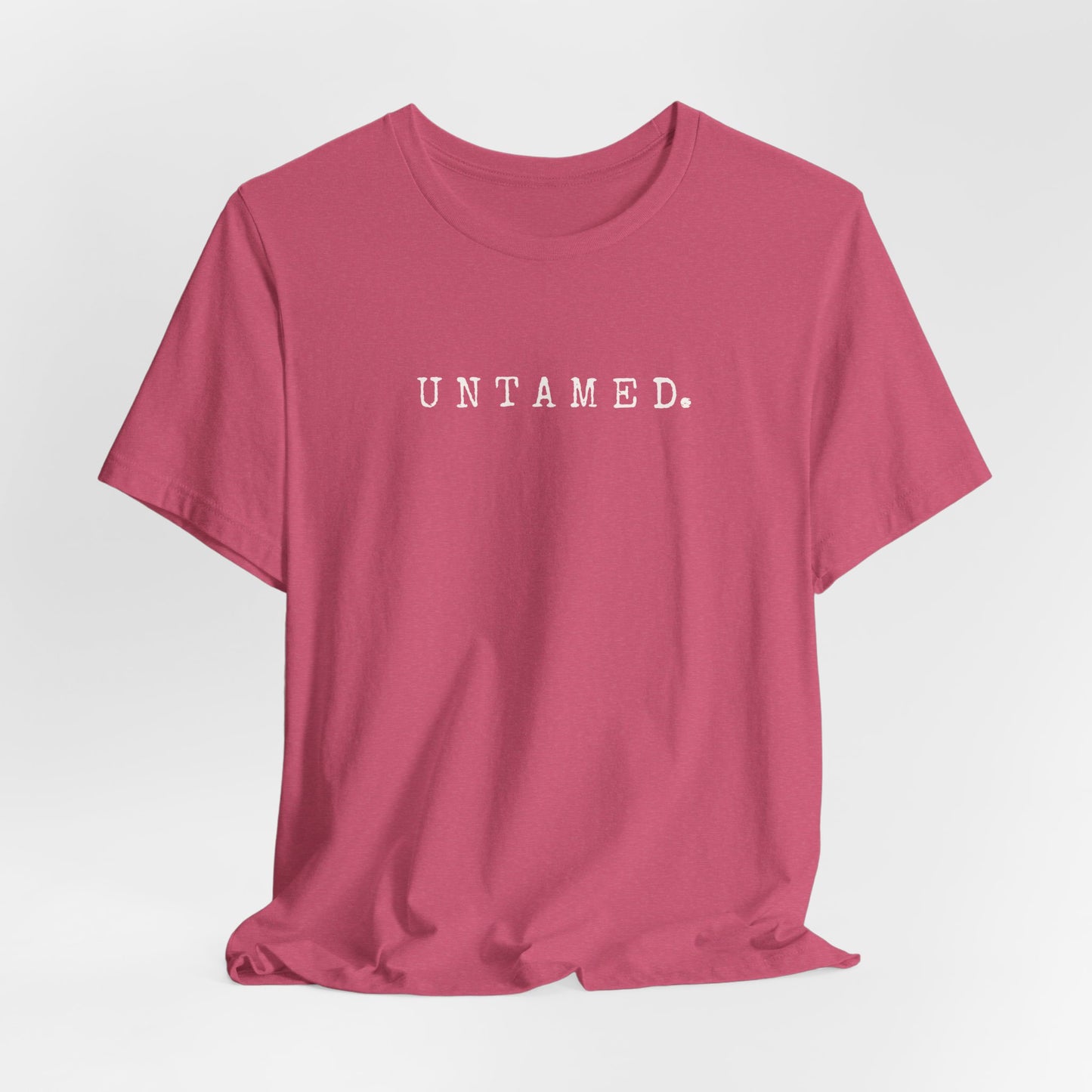 Untamed. Bella+Canvas