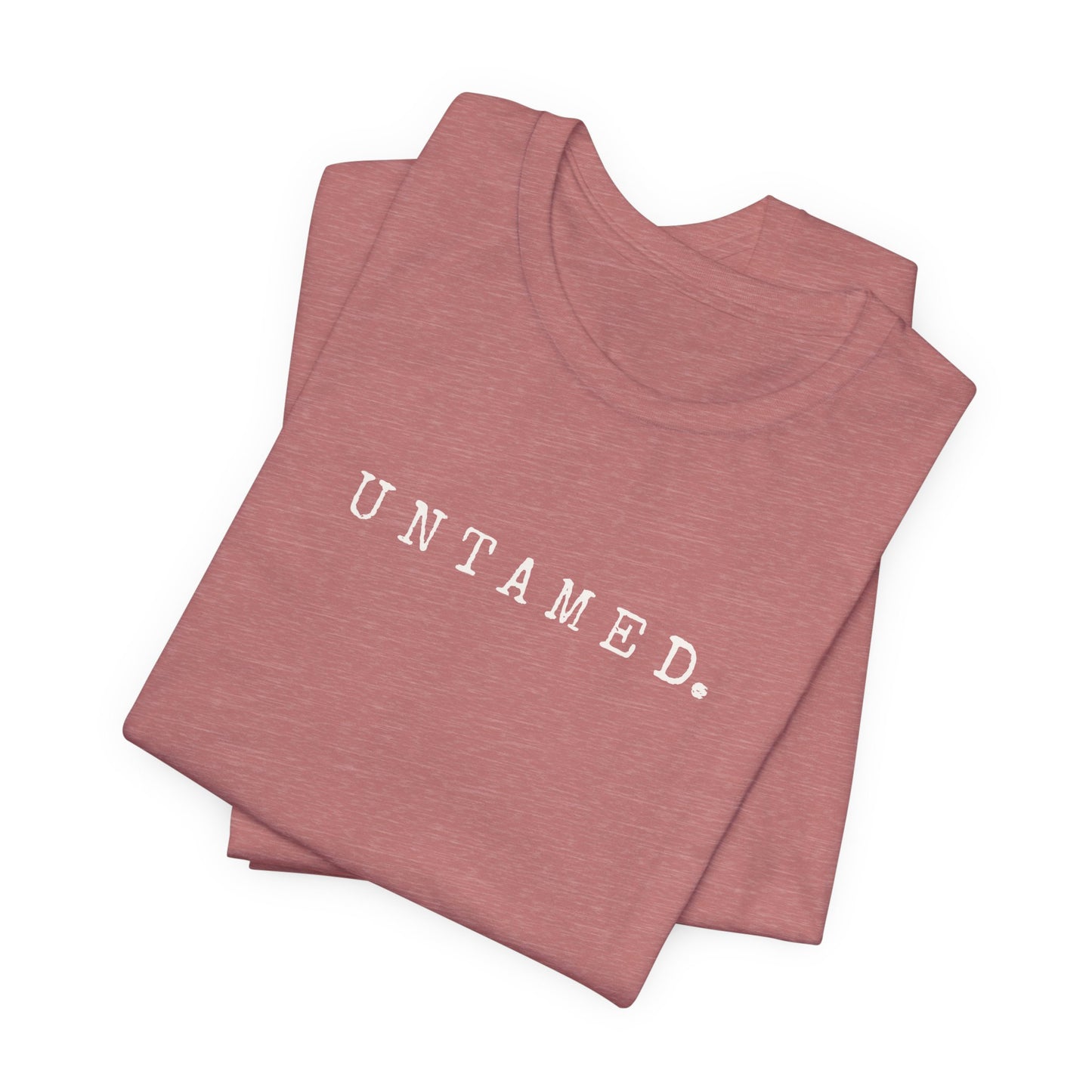 Untamed. Bella+Canvas